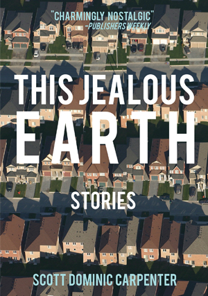 This Jealous Earth by Scott Dominic Carpenter